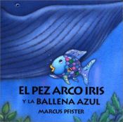 book cover of El pez Arcoiris y la gran ballena azul by Marcus Pfister