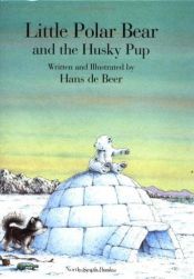 book cover of little Polar Bear and the Husky Pup by Hans de Beer