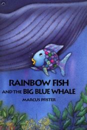 book cover of Rainbow fish and the big blue whale by Marcus Pfister