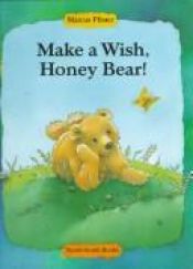 book cover of Make a wish, Honey Bear! by Marcus Pfister