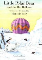 book cover of Little Polar Bear and the Big Balloon by Hans de Beer