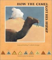book cover of How the Camel Got His Hump (Michael Neugebauer Books) by Lisbeth Zwerger