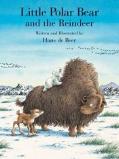 book cover of Little Polar Bear and the Reindeer (Little Polar Bear Series) by Hans de Beer