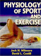book cover of Physiology of Sport and Exercise by David L. Costill|Jack H. Wilmore|W. Larry Kenney