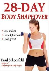 book cover of 28-Day Body Shapeover by Brad Schoenfeld