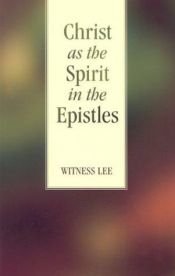 book cover of Christ as the Spirit in the Epistles by Witness Lee