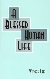 book cover of A Blessed Human Life by Witness Lee