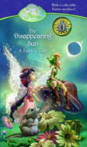 book cover of The Disappearing Sun (Disney Fairies) by Tennant Redbank