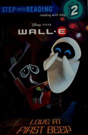 book cover of Love at First Beep (Wall - E Step into Reading Step 2) by Walt Disney