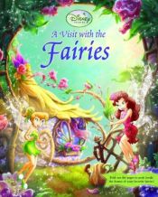 book cover of A Visit With the Fairies (Disney Fairies) by Walt Disney