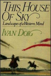 book cover of This House of Sky: Landscapes of the Western Wind by Ivan Doig