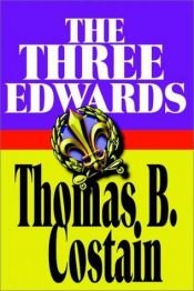 book cover of The three Edwards by Thomas B. Costain