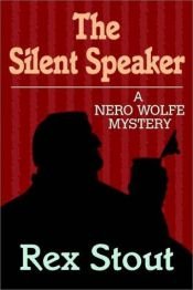 book cover of The Silent Speaker by Rex Stout
