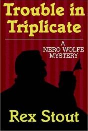 book cover of Stout: NWx - Trouble in Triplicate (Crime Line) by رکس استوت