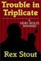 Stout: NWx - Trouble in Triplicate (Crime Line)