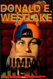book cover of Jimmy The Kid by Donald E. Westlake