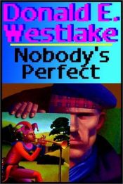 book cover of Nobody's Perfect (4th Dortmunder Series) by Donald E. Westlake