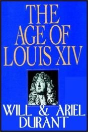 book cover of Age of Louis XIV (Story of Civilization S) by Will Durant