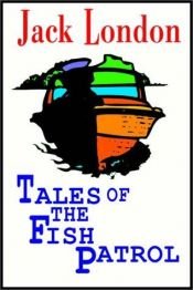 book cover of Tales of the Fish Patrol by Jack London