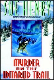 book cover of Murder on the Iditarod Trail (Alaska Mysteries 1) by Sue Henry