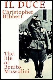 book cover of Benito Mussolini : the rise and fall of Il Duce by Christopher Hibbert