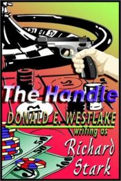 book cover of The Handle: A Parker Novel (Parker Novels) by Donald E. Westlake