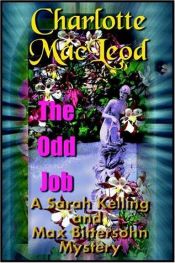 book cover of The odd job : a Sarah Kelling and Max Bittersohn mystery by Charlotte MacLeod