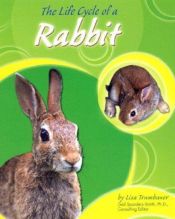 book cover of The Life Cycle of a Rabbit (Life Cycles) by Lisa Trumbauer