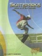 book cover of Skateparks: Grab Your Skateboard (Edge Books) by Matt Doeden