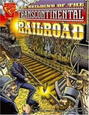 book cover of The Building of the Transcontinental Railroad (Graphic History series) by Nathan Olson