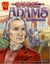 book cover of Samuel Adams: Patriot and Statesman (Graphic Biographies series) by Matt Doeden