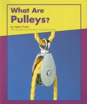 book cover of What are pulleys? by Helen Frost