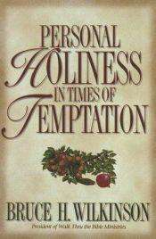 book cover of Personal Holiness in Times of Temptation by Bruce Wilkinson