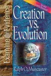 book cover of Creation vs. Evolution: What Do the Latest Scientific Discoveries Reveal by Ralph O. Muncaster