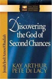 book cover of Discovering the God of Second Chances: Jonah, Joel, Amos, Obadiah (The New Inductive Study Series) by Kay Arthur