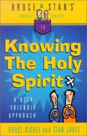 book cover of Bruce & Stan's Pocket Guide to Knowing the Holy Spirit: A User-Friendly Approach (Bruce & Stan's Pocket Guides) by Bruce Bickel