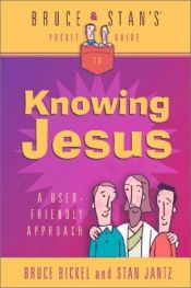 book cover of Bruce and Stan's Guide to Knowing Jesus (Bruce & Stan's Pocket Guides) by Bruce Bickel