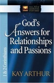 book cover of God's Answers for Relationships and Passions: 1 And 2 Corinthians (The New Inductive Study Series) by Kay Arthur