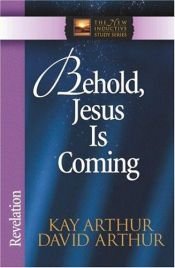 book cover of Behold, Jesus Is Coming!: Revelation (The New Inductive Study Series) by Kay Arthur