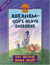 book cover of Abraham--God's Brave Explorer (Discover 4 Yourself® Inductive Bible Studies for Kids) by Kay Arthur