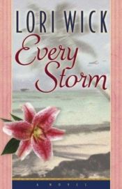 book cover of Every storm by Lori Wick