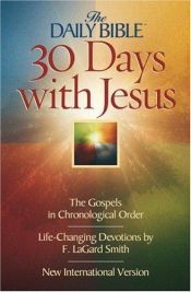 book cover of 30 Days with Jesus (The Daily Bible®) by F. LaGard Smith