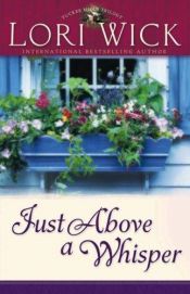 book cover of Just above a whisper by Lori Wick