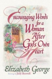 book cover of Encouraging words for a woman after God's own heart by Elizabeth George