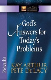 book cover of God's Answers for Today's Problems: Proverbs (The New Inductive Study Series) by Kay Arthur