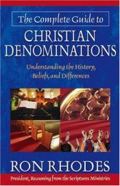 book cover of The Complete Guide To Christian Denominations by Ron Rhodes