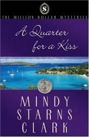 book cover of A Quarter for a Kiss by Mindy Starns Clark