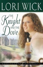 book cover of The knight and the dove by Lori Wick