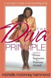 book cover of The Diva Principle: Divine Inspiration for Victorious Attitude by Michelle Mckinney Hammond