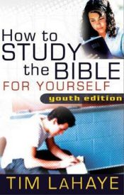 book cover of How to Study the Bible for Yourself Youth Edition by Tim LaHaye